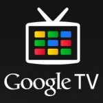 Google TV vrea sa marite internetul cu televizorul